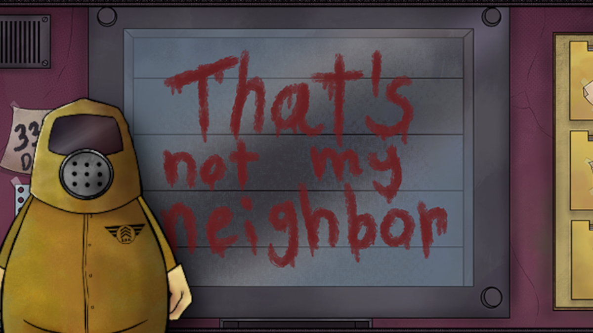 Thats Not My Neighbour Brings Back Fond Memories Of Papers Please But With Monsters Destructoid 