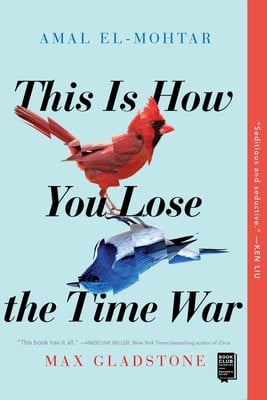 The cover for This is How You Lose the Time War.