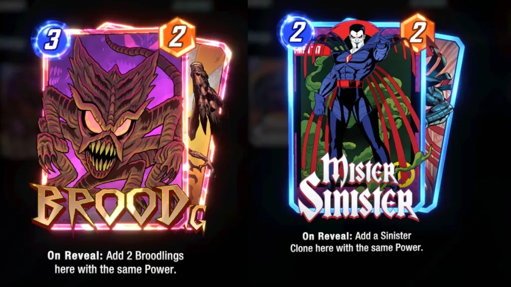 Two cards from Marvel Snap, Brood and Mister Sinister. Brood says "On Reveal: "On Reveal: Add 2 Broodlings here with the same power" Mr. Sinister says "On Reveal: Add a Sinister Clone here with the same power.