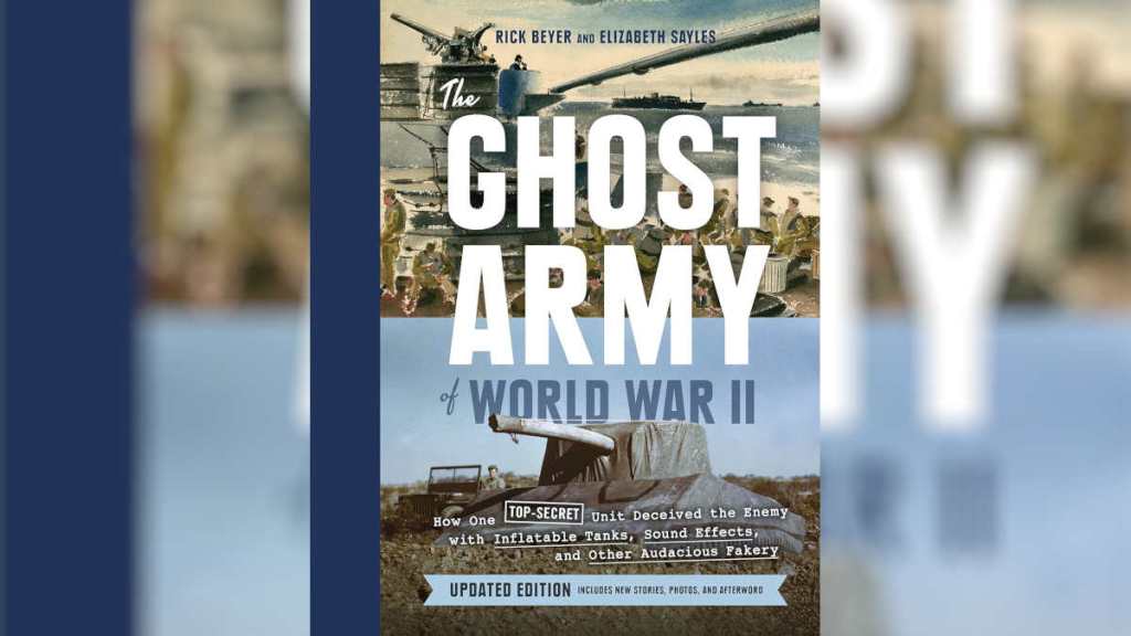 The Ghost Army of World War II by Rick Beyer