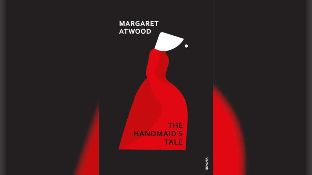 The Handmaid's Tale by Margaret Atwood