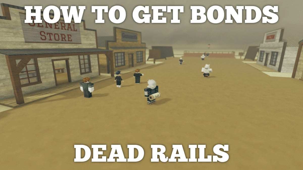 Ultimate Guide on How to Get Bonds in Dead Rails [ALPHA]