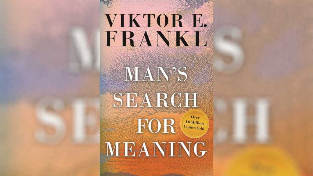 Man's Search for Meaning by Victor Frankl