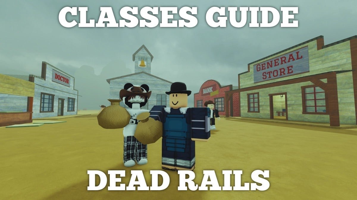 Ultimate Dead Rails Class Guide & Tier List [Alpha]