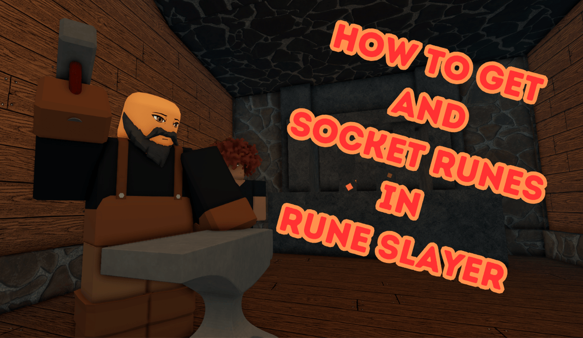 how to get and socket runes in rune slayer